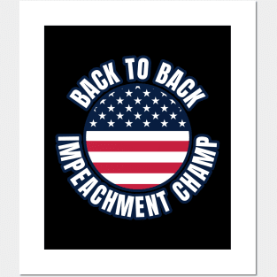 Back to Back Impeachment Champ American Flag and Text Posters and Art